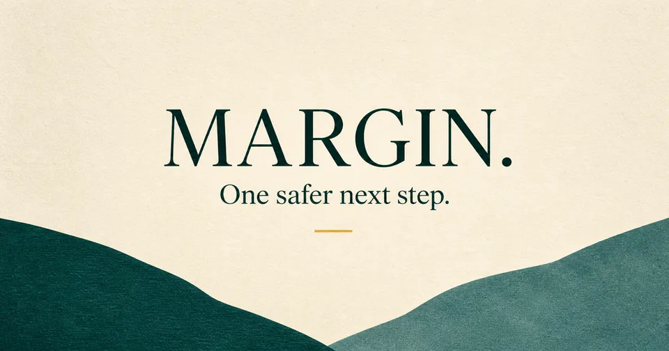 MARGIN wordmark above the phrase One safer next step, framed by two quiet green horizon shapes.